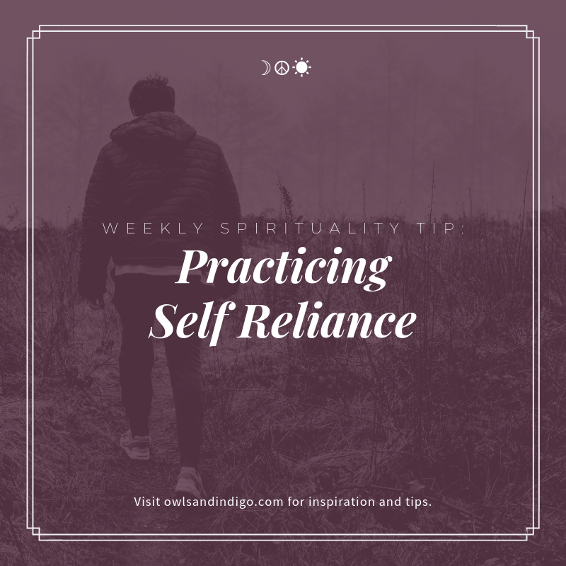 Weekly Spirituality Tip: Self Reliance
