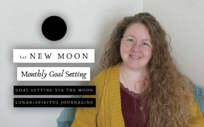 1st New Moon Monthly Goal Setting | Goal Setting via the Moon