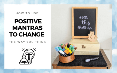 How To Use Positive Mantras To Change the Way You Think