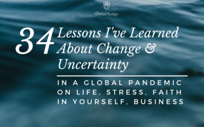 34 Lessons I’ve Learned About Change & Uncertainty