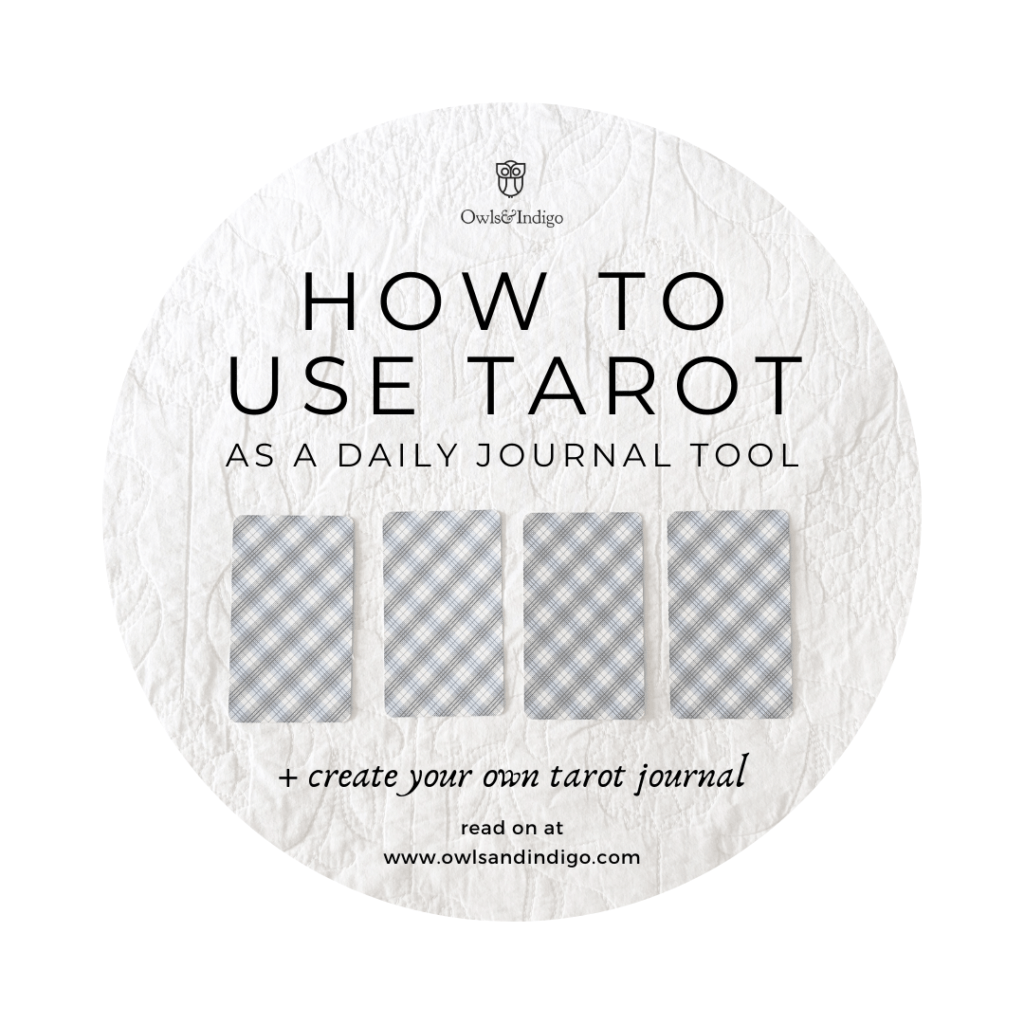 How To Use Tarot As A Daily Journaling Tool | Owls&Indigo