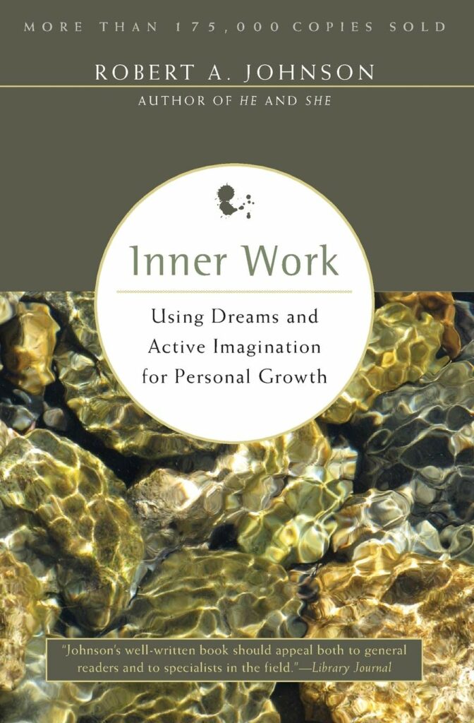 "Inner Work" by Robert A. Johnson